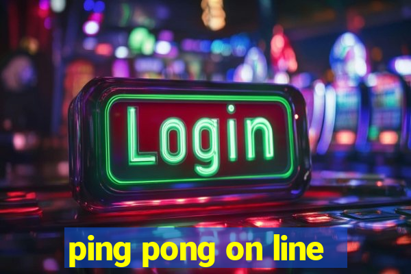 ping pong on line